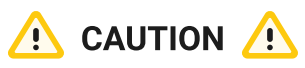 CAUTION